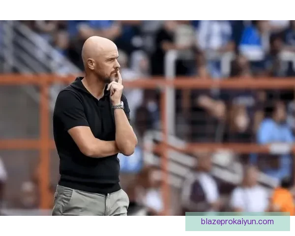 滕哈赫球队风格演变分析：战术灵活性与场上表现的发展趋势